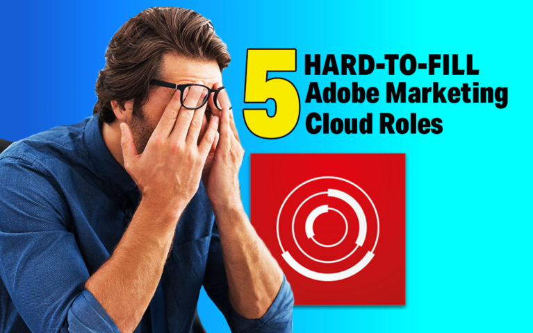 5 Adobe Marketing Cloud Jobs That Are Hard To Fill