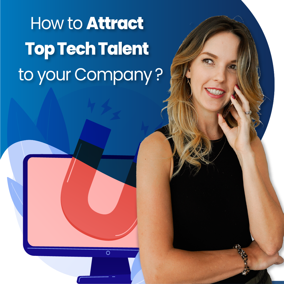 How to Attract Top Tech Talent to your Company