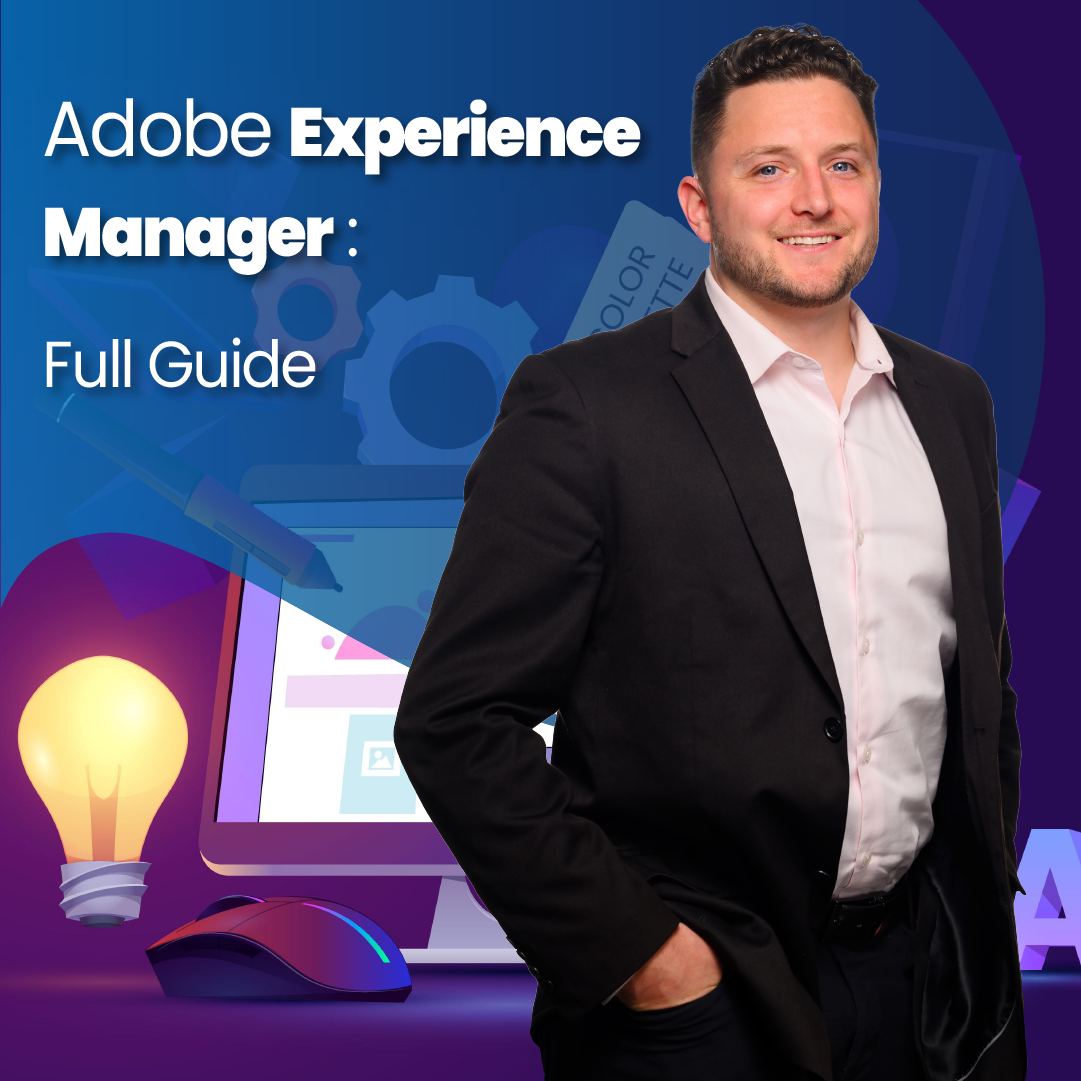 Adobe Experience Manger – Full Guide