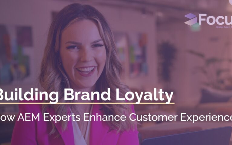 Building Brand Loyalty: How AEM Experts Enhance Customer Experience